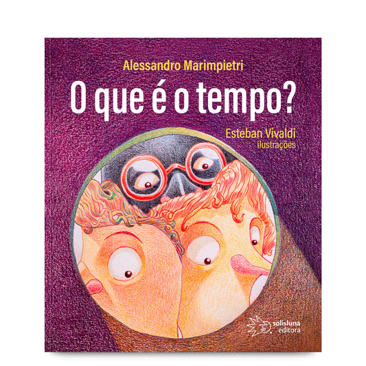 O que é o tempo? de Alessandro Marimpietri ilustrado por Esteban Vivaldi