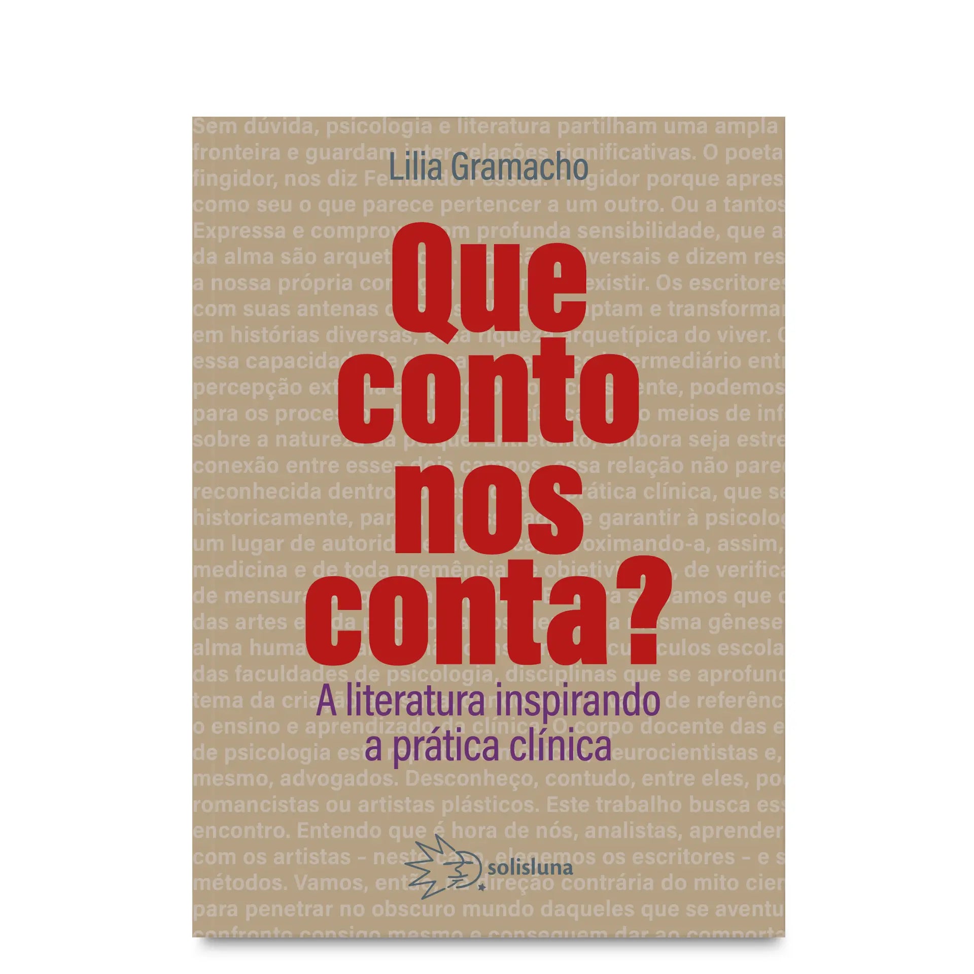 Que conto nos conta? - A literatura inspirando a prática clínica. Livro de Lilia Gramacho