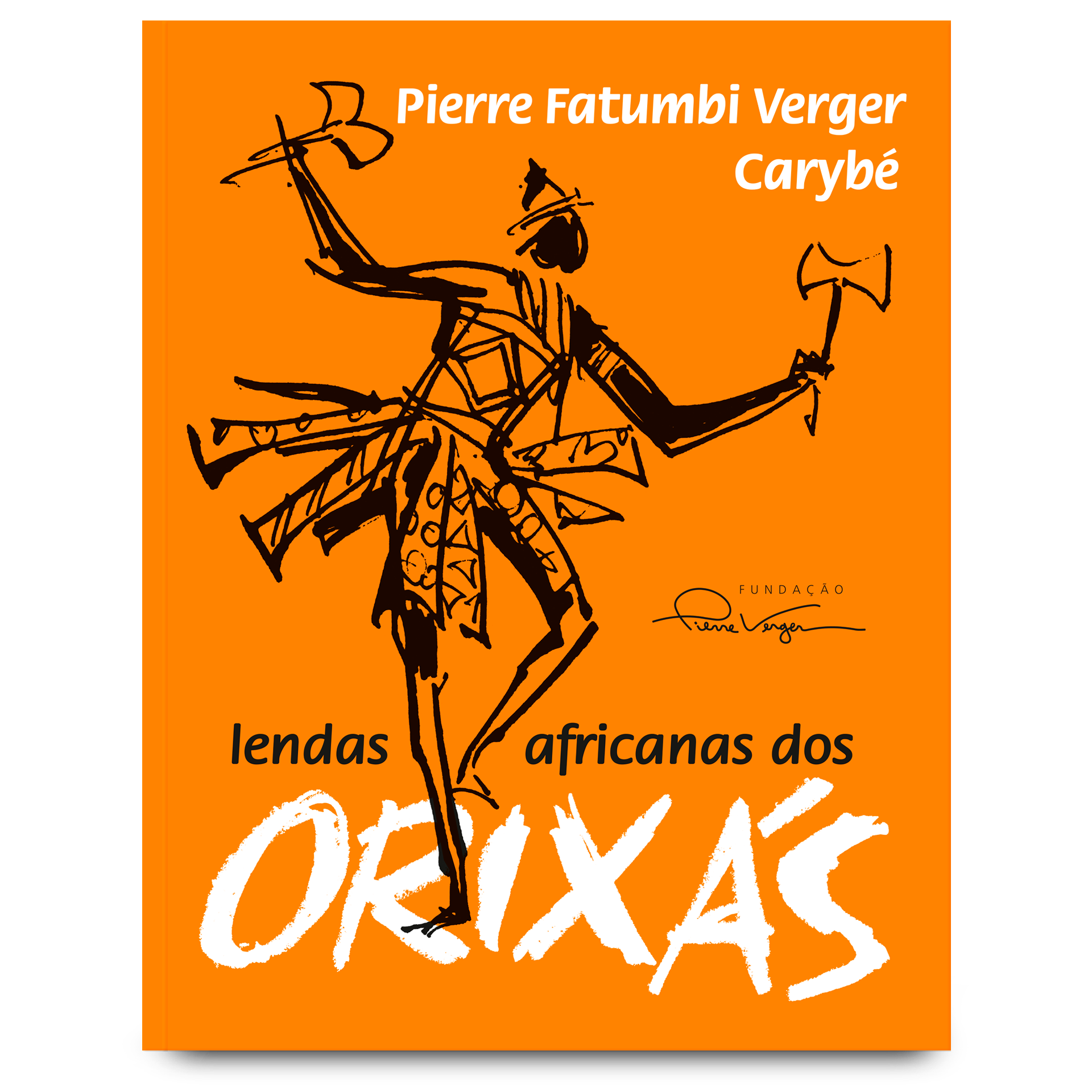 Lendas Africanas dos Orixás - Pierre Verger e Carybé