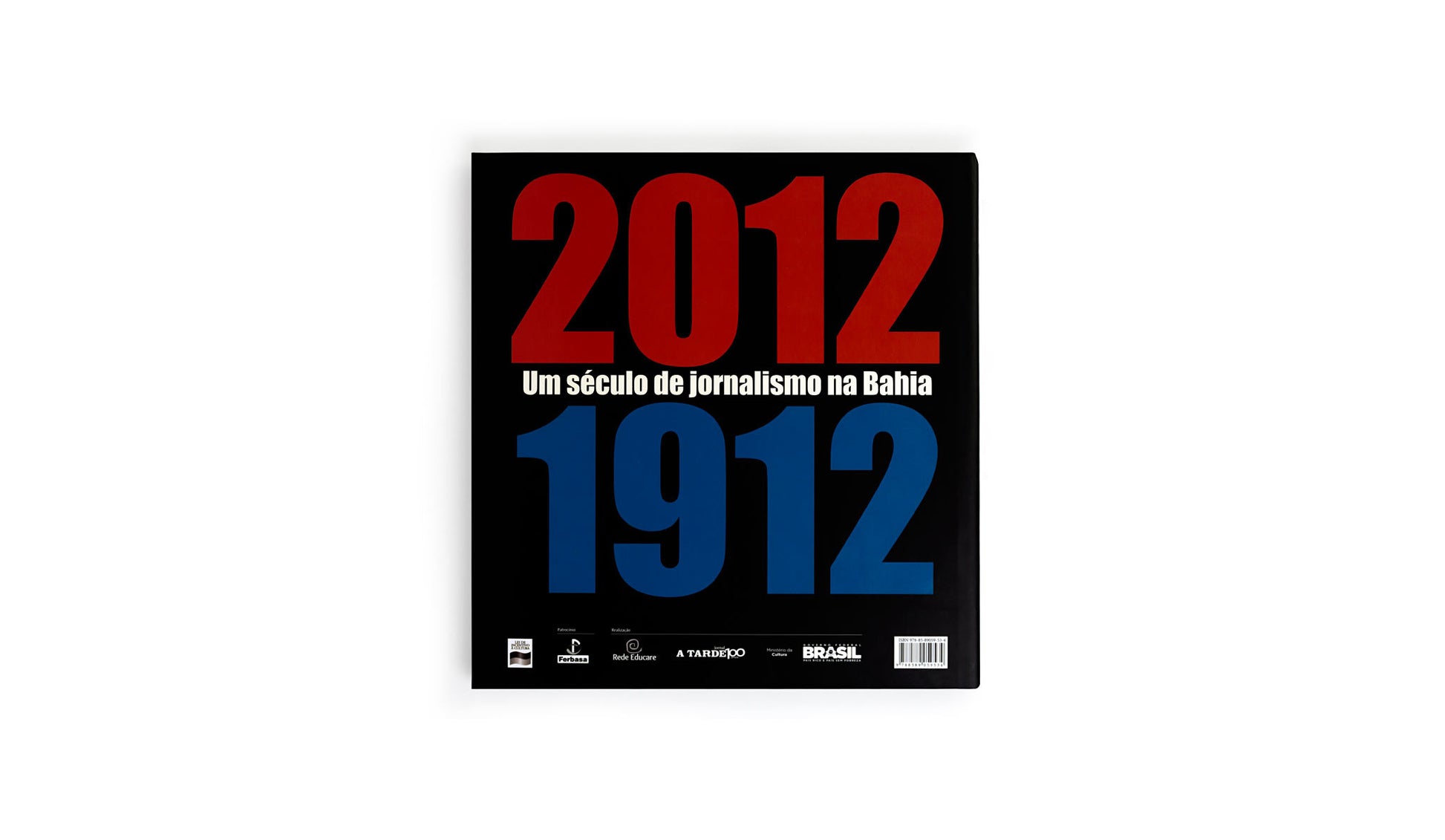 Um século de jornalismo na Bahia – 1912 - 2012 - Solisluna Editora
